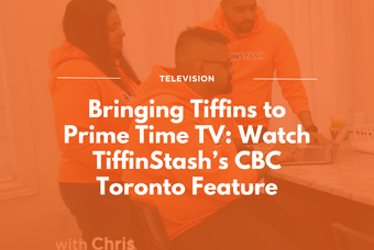 Bringing Tiffins to Prime Time TV: Watch TiffinStash’s CBC Toronto Feature