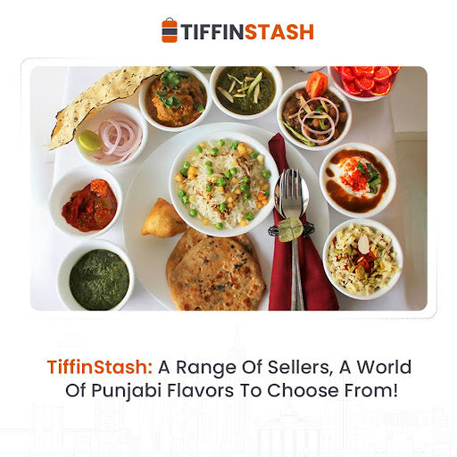 TiffinStash: A Range Of Sellers, A World Of Punjabi Flavors To Choose From!