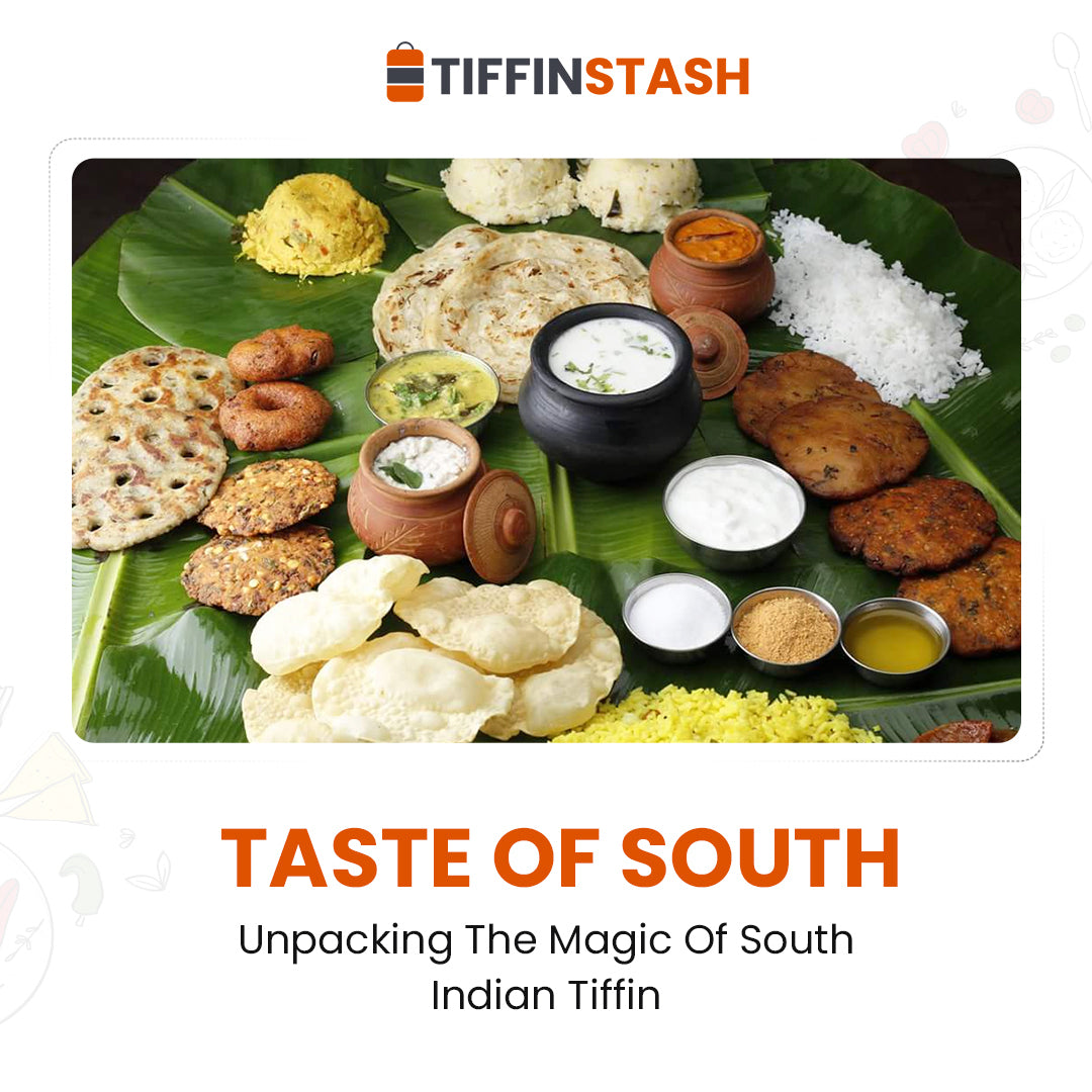 Taste Of South: Unpacking The Magic Of South Indian Tiffin