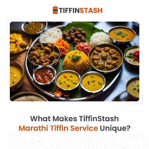 What Makes TiffinStash Marathi Tiffin Service Unique?