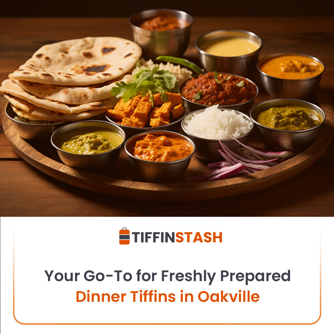 TiffinStash: Your Go-To for Freshly Prepared Dinner Tiffins in Oakville